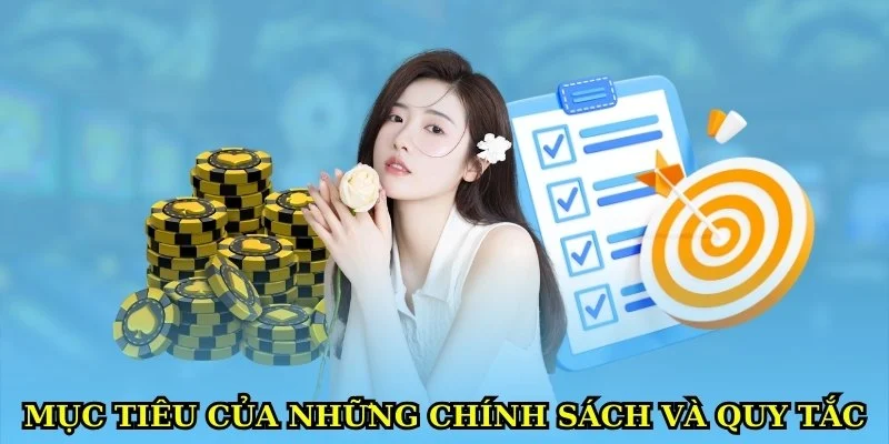Mục tiêu của những chính sách và quy tắc