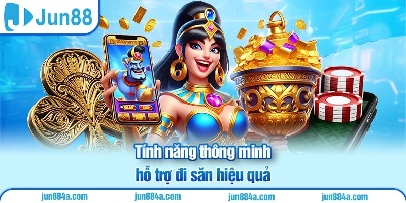 Tính năng thông minh hỗ trợ đi săn hiệu quả