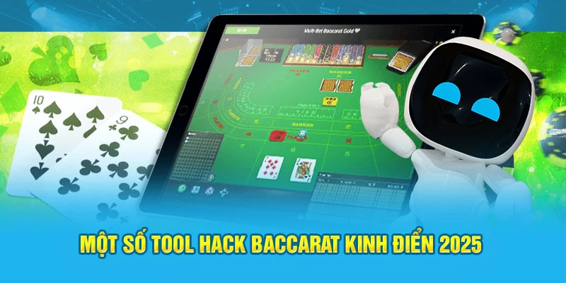 Một số tool hack Baccarat kinh điển 2025
