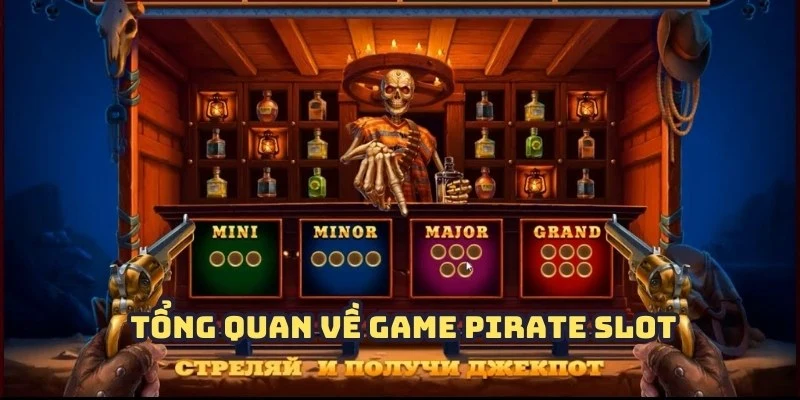 Pirate Slot là tựa game đổi thưởng cực kỳ hấp dẫn