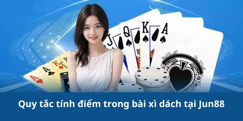 Nắm rõ những quy tắc trong bài xì dách